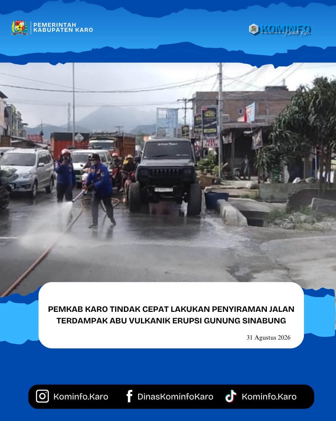 Pemkab Karo Tindak Cepat Lakukan Penyiraman Jalan Terdampak Abu Vulkanik Erupsi Gunung Sinabung