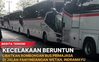 Kecelakaan Beruntun Libatkan Rombongan Bus Primajasa di Jalan Panyindangan Wetan, Indramayu Kecelakaan Beruntun Libatkan Rombongan Bus Primajasa di Jalan Panyindangan Wetan, Indramayu