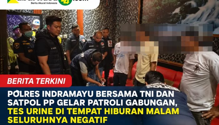 Polres Indramayu Bersama TNI dan Satpol PP Gelar Patroli Gabungan, Tes Urine di Tempat Hiburan Malam Seluruhnya Negatif