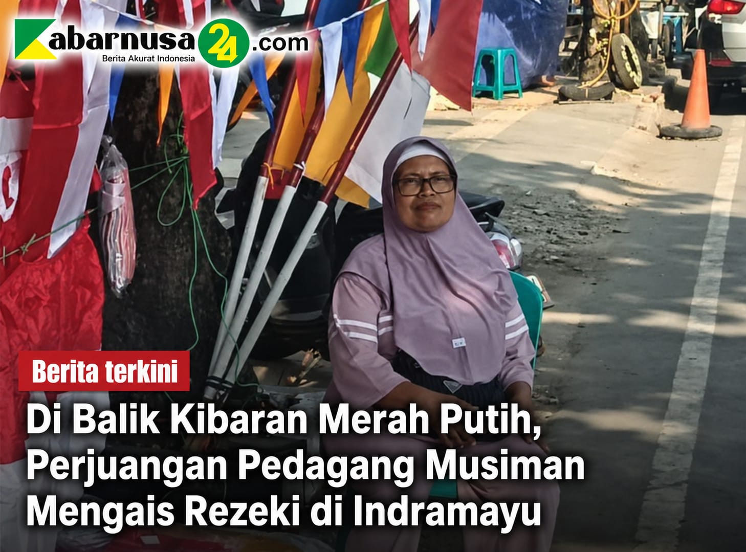 Di Balik Kibaran Merah Putih, Perjuangan Pedagang Musiman Mengais Rezeki di Indramayu