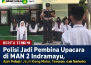 Polisi Jadi Pembina Upacara di MAN 2 Indramayu, Ajak Pelajar Jauhi Geng Motor, Tawuran, dan Narkoba