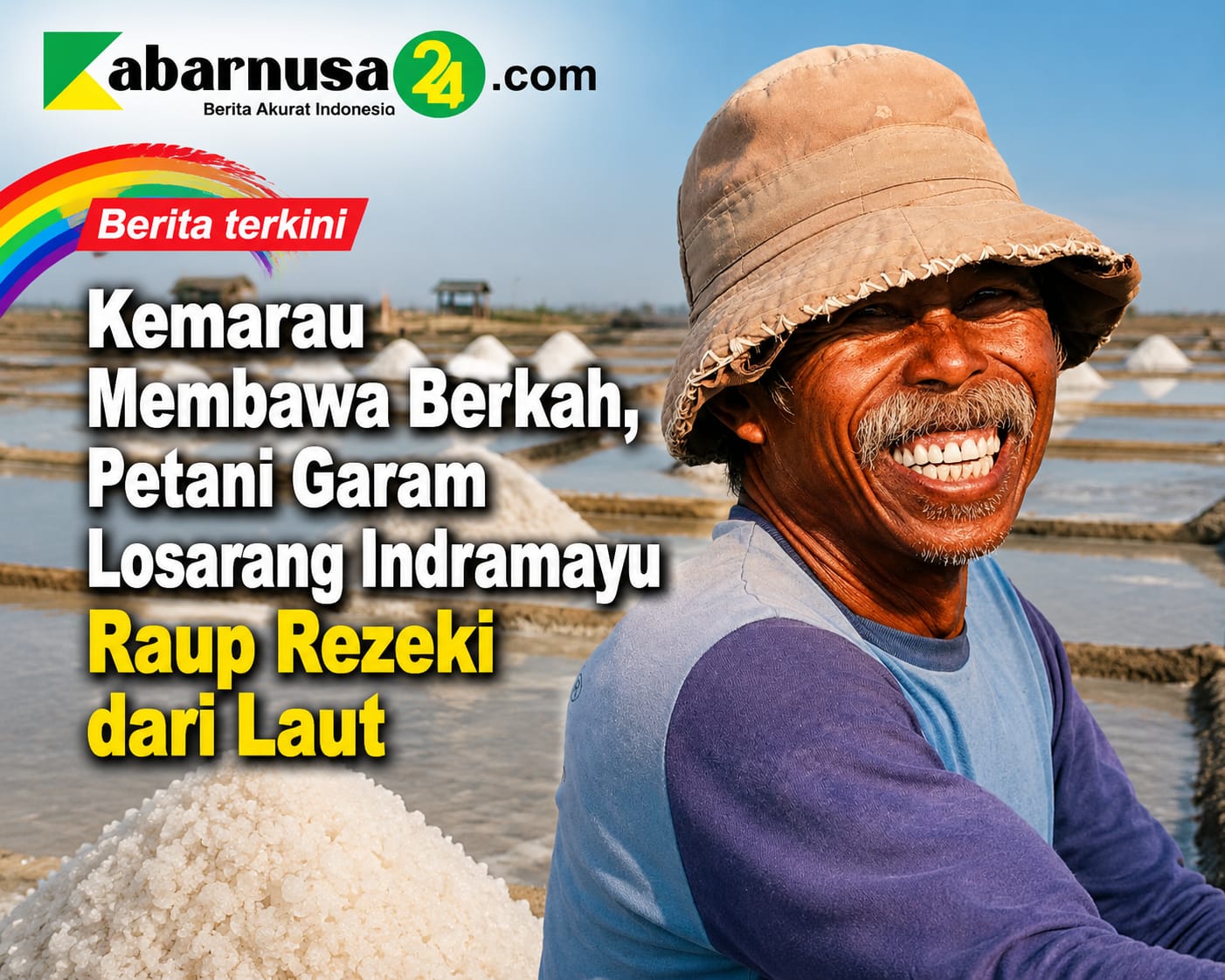 Kemarau Membawa Berkah, Petani Garam Losarang Indramayu Raup Rezeki dari Laut