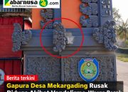 Gapura Desa Mekargading Rusak Diduga Akibat Vandalisme, Warga Resah