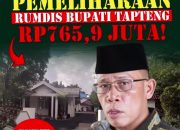VIRAL DI FACEBOOK! RUMAH DINAS BUPATI TAPTENG DIKABARKAN TAK DITEMPATI, TAPI APBD 2025 DIGEROJOK HAMPIR Rp766 JUTA