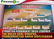 Struktur Perangkat Desa Lobener Tak Boleh Asal Dihapus, Pemberhentian Harus Diselesaikan
