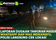 Laporan Dugaan Tawuran Masuk WhatsApp SIAP MAS Indramayu, Polisi Langsung Cek Lokasi