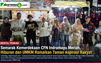 Semarak Kemerdekaan CFN Indramayu Meriah, Hiburan dan UMKM Ramaikan Taman Aspirasi Rakyat Semarak Kemerdekaan CFN Indramayu Meriah, Hiburan dan UMKM Ramaikan Taman Aspirasi Rakyat