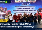 Bupati Lucky Hakim Tutup MPLS Sekolah Rakyat Terintegrasi 1 Indramayu