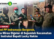 Satpol PP Indramayu Bergerak, Razia Miras Digelar di Sejumlah Kecamatan Usai Instruksi Bupati Lucky Hakim