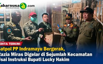 Satpol PP Indramayu Bergerak, Razia Miras Digelar di Sejumlah Kecamatan Usai Instruksi Bupati Lucky Hakim