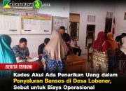 Kades Akui Ada Penarikan Uang dalam Penyaluran Bansos di Desa Lobener, Sebut untuk Biaya Operasional