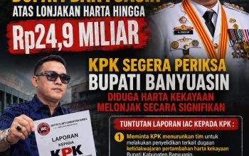 IAC Sumsel Laporkan ke KPK, Soroti Dugaan Lonjakan Harta Bupati Banyuasin hingga Rp24,9 Miliar