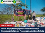 Polsek Sliyeg Pasang Spanduk Imbauan Larangan Pembakaran Lahan dan Penggunaan Api di Area Terbuka