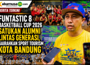 Funtastic 8 Basketball Cup 2026 Satukan Alumni Lintas Generasi, Gairahkan Sport Tourism Kota Bandung