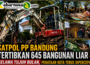 Satpol PP Bandung Tertibkan 645 Bangunan Liar Selama Tujuh Bulan, Penataan Kota Terus Dipercepat