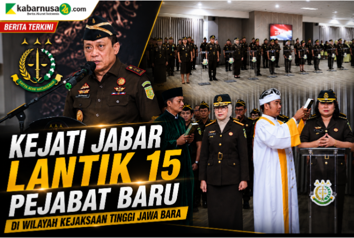 KEJATI JABAR LANTIK 15 PEJABAT BARU DI WILAYAH KEJAKSAAN TINGGI JAWA BARAT