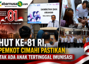 HUT ke-81 RI, Pemkot Cimahi Pastikan Tak Ada Anak Tertinggal Imunisasi