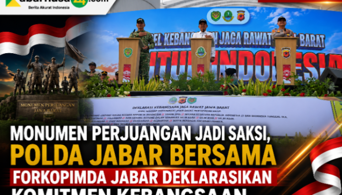 Monumen Perjuangan Jadi Saksi, Polda Jabar Bersama Forkopimda Jabar Deklarasikan Komitmen Kebangsaan