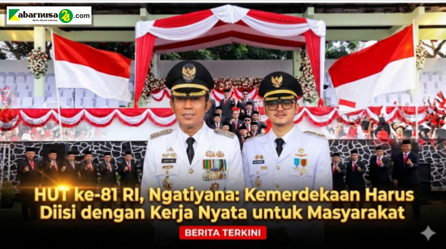 HUT ke-81 RI, Ngatiyana: Kemerdekaan Harus Diisi dengan Kerja Nyata untuk Masyarakat
