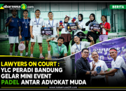 LAWYERS ON COURT : YLC PERADI BANDUNG GELAR MINI EVENT PADEL ANTAR ADVOKAT MUDA