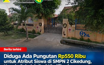 Diduga Ada Pungutan Rp550 Ribu untuk Atribut Siswa di SMPN 2 Cikedung, Kepala Sekolah Beri Klarifikasi