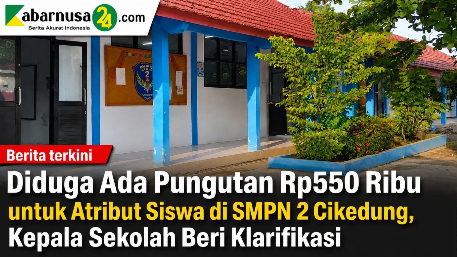 Diduga Ada Pungutan Rp550 Ribu untuk Atribut Siswa di SMPN 2 Cikedung, Kepala Sekolah Beri Klarifikasi