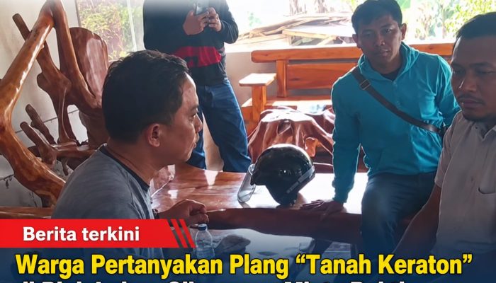 Warga Pertanyakan Plang “Tanah Keraton” di Blok Lajem Cikawung, Minta Bukti dan Dasar Hukum