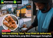 Sate Aci Gulung Telur Tetap Eksis di Jatibarang, Kuliner Sederhana yang Bikin Pelanggan Ketagihan