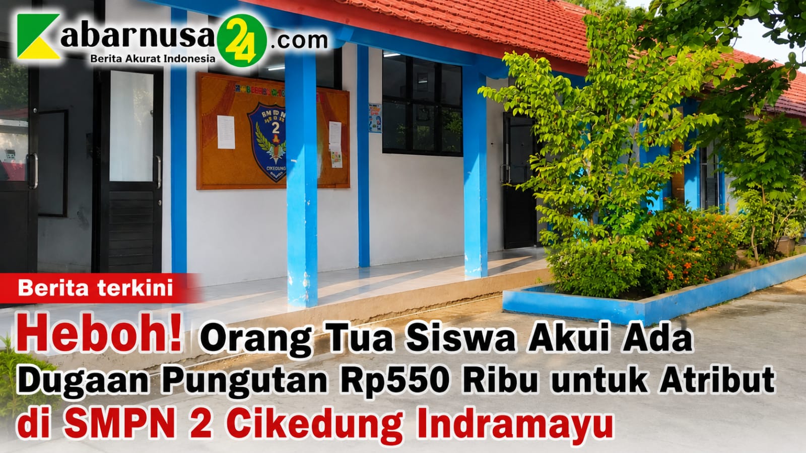 Heboh! Orang Tua Siswa Akui Ada Dugaan Pungutan Rp550 Ribu untuk Atribut di SMPN 2 Cikedung Indramayu