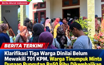 Klarifikasi Tiga Warga Dinilai Belum Mewakili 701 KPM, Warga Tinumpuk Minta Dugaan Pungutan Rp50 Ribu Dikembalikan Klarifikasi Tiga Warga Dinilai Belum Mewakili 701 KPM, Warga Tinumpuk Minta Dugaan Pungutan Rp50 Ribu Dikembalikan