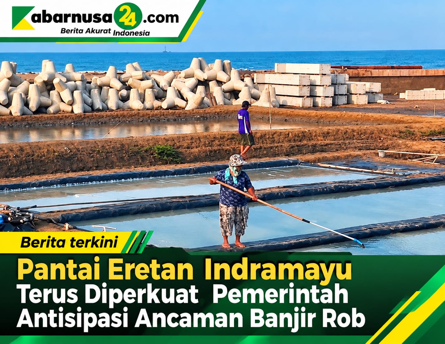 Pantai Eretan Indramayu Terus Diperkuat, Pemerintah Antisipasi Ancaman Banjir Rob