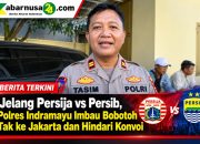 Jelang Persija vs Persib, Polres Indramayu Imbau Bobotoh Tak ke Jakarta dan Hindari Konvoi