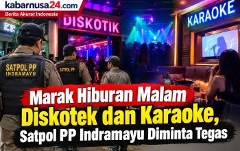 Marak Hiburan Malam Diskotek dan Karaoke, Satpol PP Indramayu Diminta Tegas