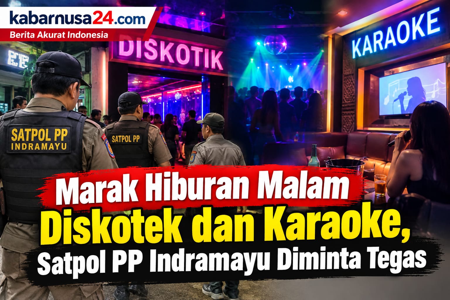 Marak Hiburan Malam Diskotek dan Karaoke, Satpol PP Indramayu Diminta Tegas