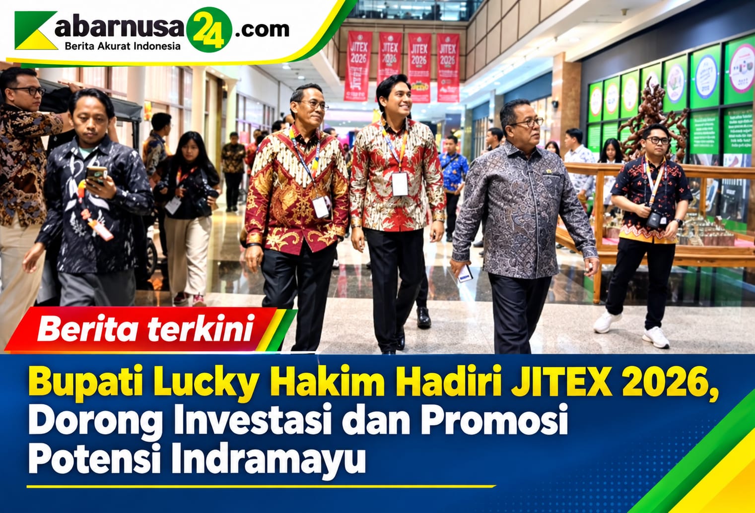 Bupati Lucky Hakim Hadiri JITEX 2026, Dorong Investasi dan Promosi Potensi Indramayu