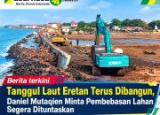 Tanggul Laut Eretan Terus Dibangun, Daniel Mutaqien Minta Pembebasan Lahan Segera Dituntaskan