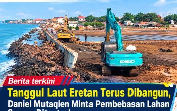 Tanggul Laut Eretan Terus Dibangun, Daniel Mutaqien Minta Pembebasan Lahan Segera Dituntaskan Tanggul Laut Eretan Terus Dibangun, Daniel Mutaqien Minta Pembebasan Lahan Segera Dituntaskan