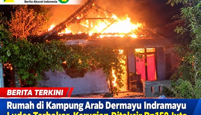 Rumah di Kampung Arab Dermayu Indramayu Ludes Terbakar, Kerugian Ditaksir Rp150 Juta