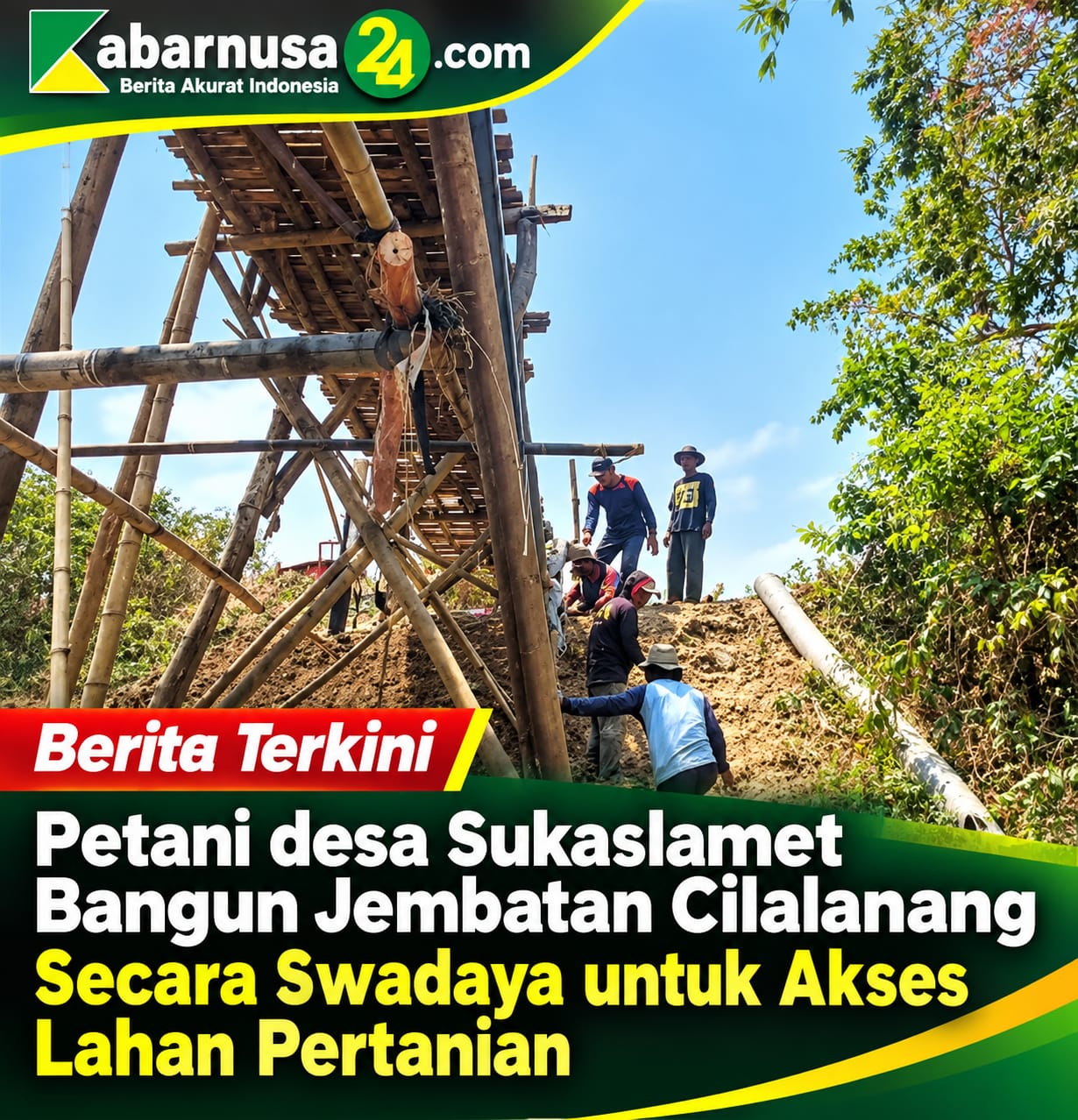 Petani desa Sukaslamet Bangun Jembatan Cilalanang Secara Swadaya untuk Akses Lahan Pertanian