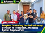 Sengketa Dua Bidang Tanah di Indramayu Berlanjut ke Pengadilan, Ahli Waris Ajukan Gugatan PMH