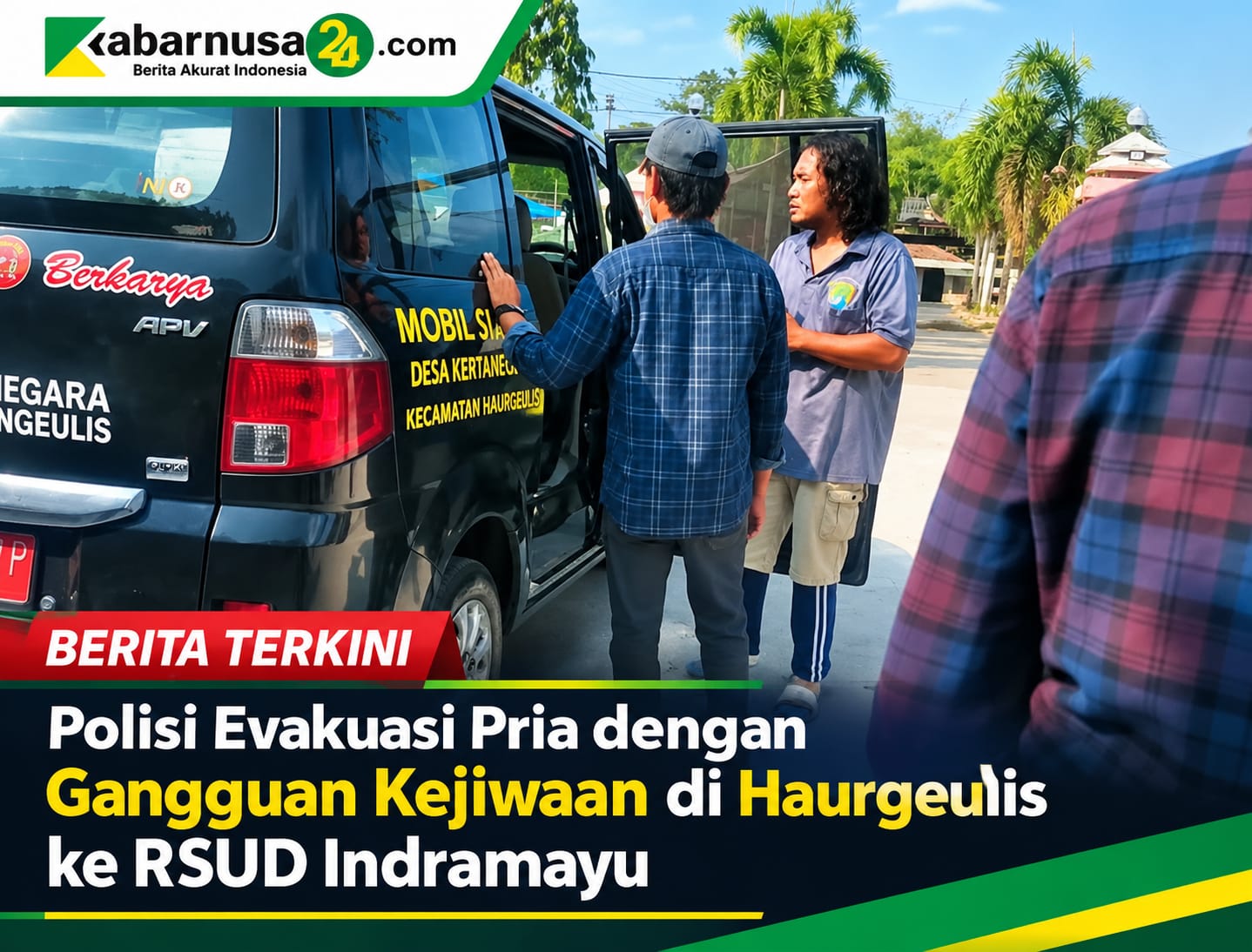 Polisi Evakuasi Pria dengan Gangguan Kejiwaan di Haurgeulis ke RSUD Indramayu