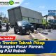 Truk Tronton Tabrak Pikap di Tikungan Pasar Parean, Tiang PJU Roboh