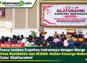 Pasca Insiden Kapolres Indramayu dengan Warga Desa Rambatan dan IKAMA (Ikatan Keluarga Madura) Gelar Silahturahmi