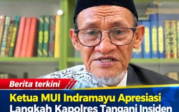 Ketua MUI Indramayu Apresiasi Langkah Kapolres Tangani Insiden di Sindang Secara Dialogis