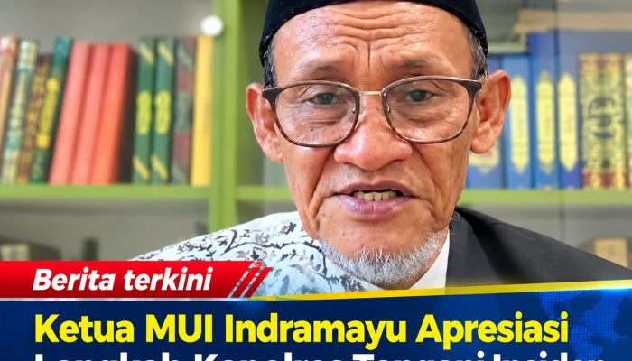 Ketua MUI Indramayu Apresiasi Langkah Kapolres Tangani Insiden di Sindang Secara Dialogis