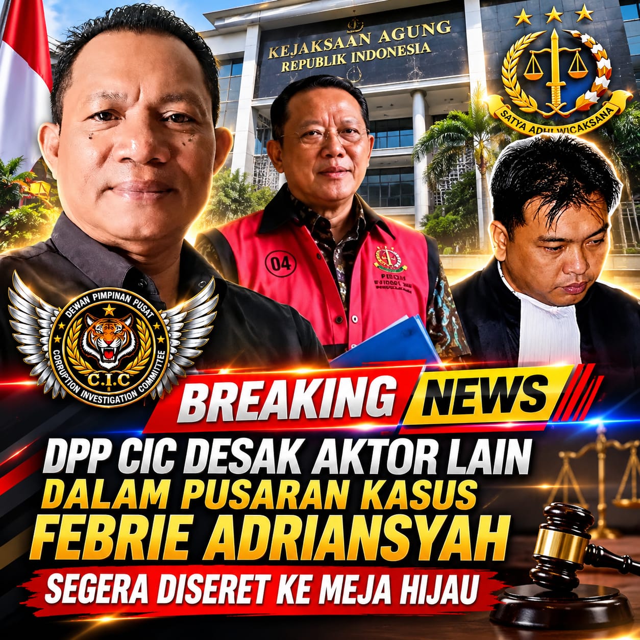 DPP CIC Desak Aktor Lain dalam Pusaran Kasus Febrie Adriansyah Segera Diseret ke Meja Hijau