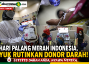 Hari Palang Merah Indonesia, Yuk Rutinkan Donor Darah