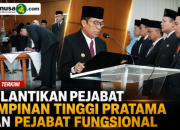 PELANTIKAN PEJABAT PIMPINAN TINGGI PRATAMA DAN PEJABAT FUNGSIONAL