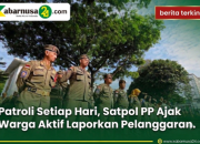 Patroli Setiap Hari, Satpol PP Ajak Warga Aktif Laporkan Pelanggaran