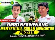DPRD Berwenang Menyetujui, Bukan Mengatur Proyek — Analisis Hukum Kondisionalitas APBD